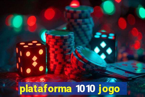 plataforma 1010 jogo